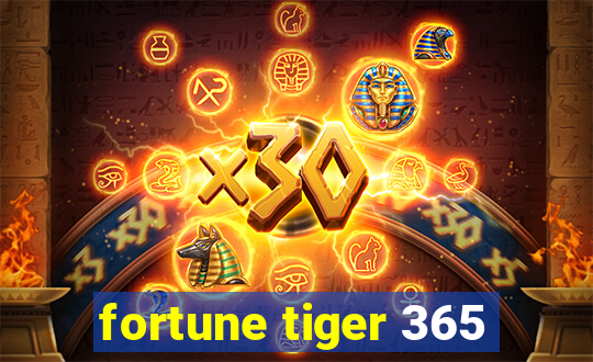 fortune tiger 365